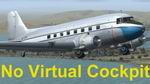 FS2004
                  Updated .mdl file to remove the Vitual Cockpit from the FS9
                  default DC3